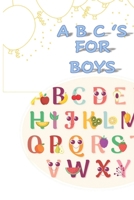 ABC'S FOR BOYS: +24 funy activity alphabet for boys . coloring kids . ABC's for Boys . abc love you . boys kids 0-5 . B08BDZ5P76 Book Cover