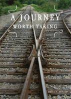 A Journey Worth Taking 1598866826 Book Cover