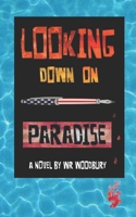 Looking Down On Paradise B0DS25PRD2 Book Cover
