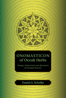 Onomasticon of Occult Herbs: Names, Identities and Epithets of Sacred Plants