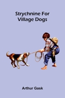 Strychnine for Village Dogs 9375363856 Book Cover