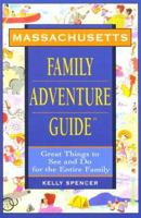Massachusetts Family Adventure Guide(tm) 1564408698 Book Cover