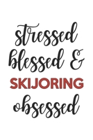 Stressed Blessed and Skijoring Obsessed  Skijoring Lover Skijoring Obsessed Notebook A beautiful: Lined Notebook / Journal Gift, , 120 Pages, 6 x 9 ... Skijoring Lover, Personalized Journal, Custo 1678881236 Book Cover