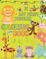 My First Toddler Coloring Book: Kids Large coloring activity books, Fun Alphabet A - Z With Animals, fruits, Numbers, Shapes And Blank Page For Drawing B087LB9HG1 Book Cover