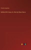 Buffalo Bill's Ruse; Or, Won by Sheer Nerve 9356088764 Book Cover