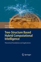 Tree-Structure based Hybrid Computational Intelligence: Theoretical Foundations and Applications 3642261205 Book Cover