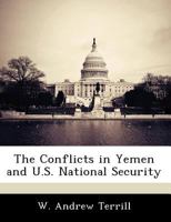 The Conflicts in Yemen and U.S. National Security 147762659X Book Cover