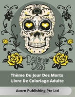 Thème Du Jour Des Morts Livre De Coloriage Adulte B08FP4QHK5 Book Cover