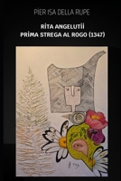 Rita Angelutii - Prima strega al Rogo (1347) (Italian Edition) B0GF73T31W Book Cover
