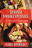 Spaanse Smaakexplosies: De Kunst van de Spaanse Keuken (Dutch Edition) 1835593607 Book Cover