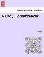 A Lady Horsebreaker. Vol. I. 1240894872 Book Cover