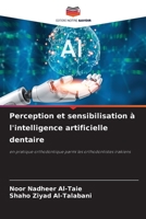Perception et sensibilisation à l'intelligence artificielle dentaire (French Edition) 6209525539 Book Cover