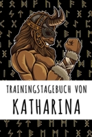 Trainingstagebuch von Katharina: Personalisierter Tagesplaner f�r dein Fitness- und Krafttraining im Fitnessstudio oder Zuhause 1688982744 Book Cover