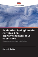 Évaluation biologique de certains 4,5-diphénylimidazoles 2-substitués 6630281985 Book Cover