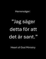Herren säger: ”Jag säger detta för att det är sant.” (Swedish Edition) 1970785365 Book Cover