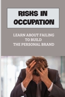 Risks In Occupation: Learn About Failing To Build The Personal Brand: Beginning Occupation B09CGL7XH2 Book Cover