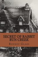 Secret of Rabbit Run Creek 1722718110 Book Cover