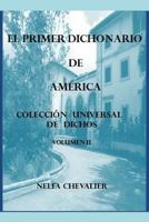 El Primer Dichonario de America II: Coleccion Universal De Dichos 1719866449 Book Cover