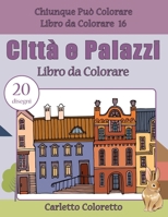 Città e Palazzi Libro da Colorare: 20 disegni 1540356671 Book Cover