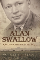 The Imprint of Alan Swallow: Quality Publishing in the West 0815609523 Book Cover