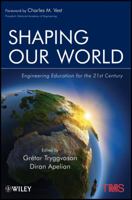 Shaping Our World: Engineering Education for the 21st Century 047092974X Book Cover