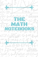 The Math Notebooks: Write everything you need to know about mathematics in one place 1650621868 Book Cover