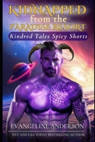 Kidnapped from the Paradise Resort (Kindred Tales Spicy Shorts) B0DSLGPGGC Book Cover