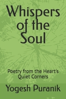 Whispers of the Soul: Poetry from the Heart's Quiet Corners B0G4F1VN2M Book Cover