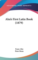 Ahn's First Latin Book 1144322227 Book Cover
