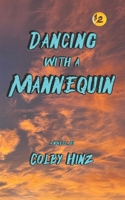 Dancing With a Mannequin B0GBVBZ9D9 Book Cover