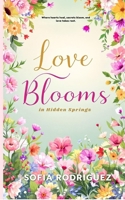 Love Blooms in Hidden Springs B0F5P1MM9M Book Cover