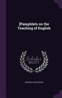 [Pamphlets on the teaching of English 1378636252 Book Cover