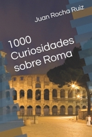 1000 Curiosidades sobre Roma (Spanish Edition) B0FMP4ZD11 Book Cover