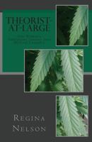 Theorist-At-Large: One Woman's Ambiguous Journey Into Medical Cannabis 1507664079 Book Cover