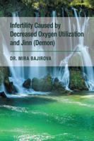 Infertility Caused by Decreased Oxygen Utilization and Jinn (Demon) 1543749062 Book Cover