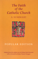 The Faith of the Catholic Church (Popular Edition): A Summary 1860821006 Book Cover