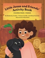 Little Jesus and Friends - Activity Book : The Little Jesus Chronicles 1964755182 Book Cover