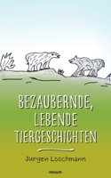 Bezaubernde, lebende Tiergeschichten (German Edition) 3711613845 Book Cover