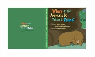 Where Do The Animals Go When It Rains? 0985283009 Book Cover