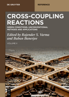 Cross-Coupling Reactions: Green Conditions, Unconventional Methods and Applications (de Gruyter Reference) 3111767426 Book Cover