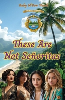These Are Not Señoritas 1593640617 Book Cover