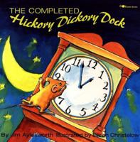 The Completed Hickory Dickory Dock (Aladdin Picture Books) 0689316062 Book Cover