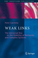Weak Links: The Universal Key to the Stability of Networks and Complex Systems 3642011926 Book Cover