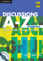 Discussions A-Z Intermediate Book and Audio CD: A Resource Book of Speaking Activities (Cambridge Copy Collection) 1107618290 Book Cover