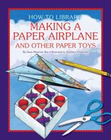 Making a Paper Airplane and Other Paper Toys 1610804732 Book Cover