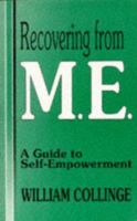 Recovering from M.E.: A Guide to Self-empowerment 028563173X Book Cover