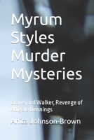 Myrum Styles Murder Mysteries: Graveyard Walker, Revenge of Abigale Dennings B09FCCLTFC Book Cover