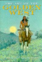 THE ART OF THE GOLDEN WEST 1880908719 Book Cover