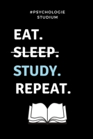 #PSYCHOLOGIE STUDIUM EAT. SLEEP. STUDY. REPEAT: A5 Studienplaner für Psychologie Studenten | zukünftige Psychologen | zum Studienstart | ... | witzige Geschenkidee (German Edition) 1694329305 Book Cover