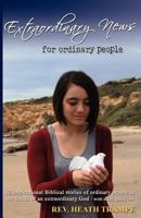 Extraordinary News for Ordinary People 0981892310 Book Cover